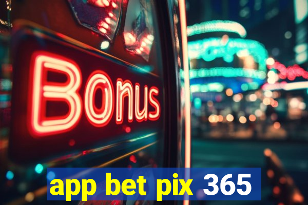 app bet pix 365